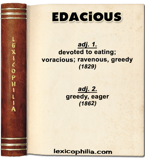 Word of the Day: EDACIOUS – Lexicophilia